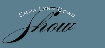 The Emma Lynn Dowd Show